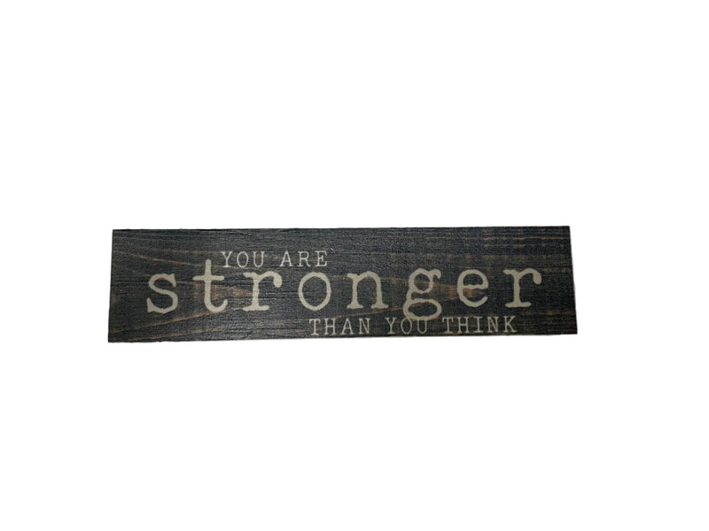 Mini Sign - You Are Stronger Than You Think