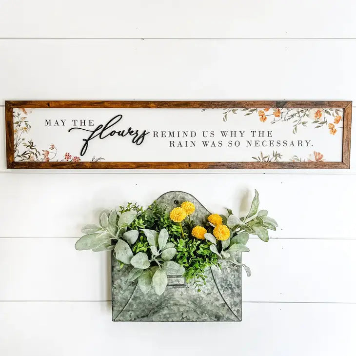 May the Flowers Remind Us Spring Quote Sign