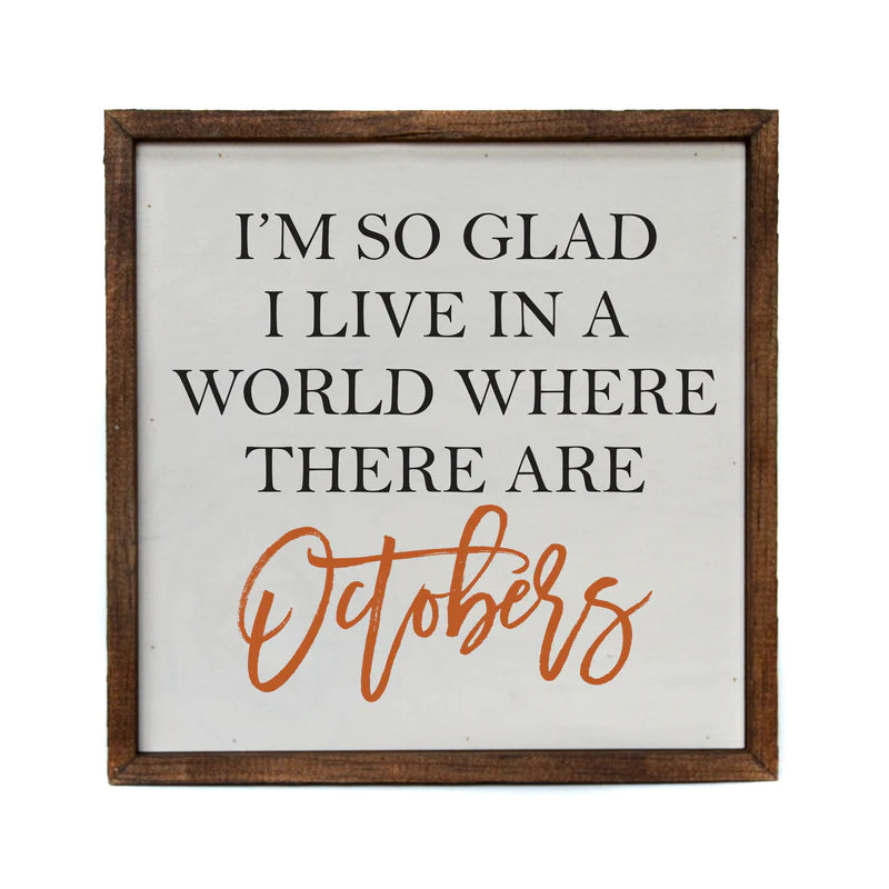 "WORLD WHERE THERE ARE OCTOBERS" 10X10 Sign