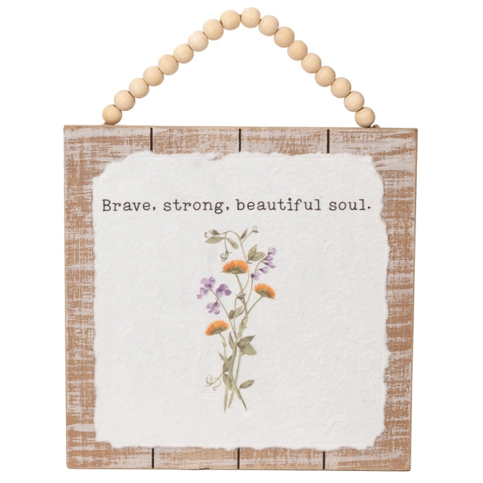 Whimsical Wildflowers Plaque - Brave, Strong