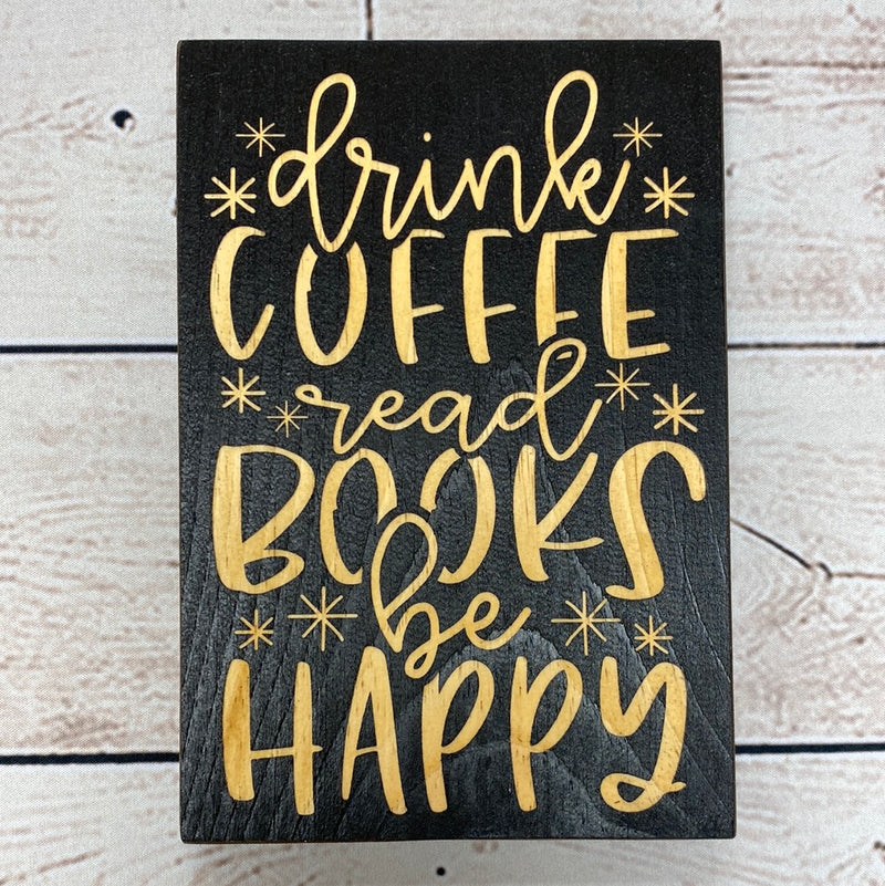 Drink Coffee Read Books Wood Carved Sign