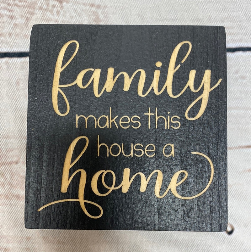3X3 Wood Block Sign - Family Makes A Home