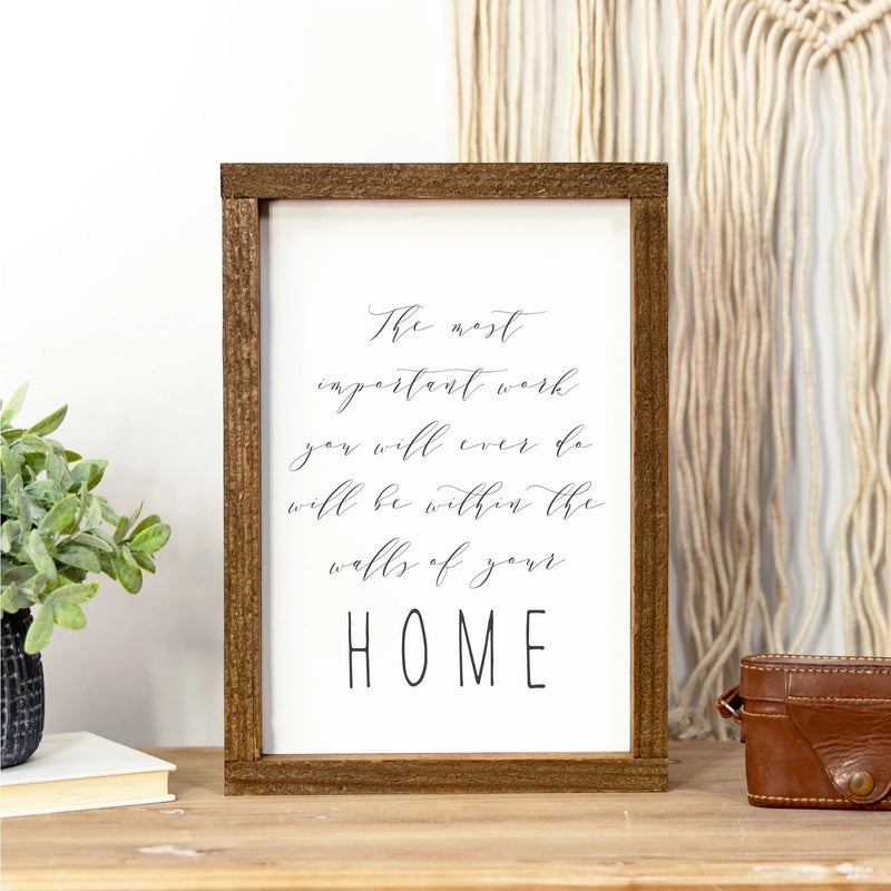 Wood Sign-The Most Important Work 16x24