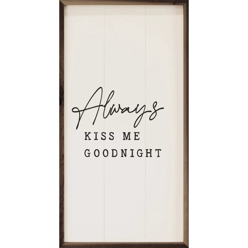 12x24 Always Kiss Me Goodnight