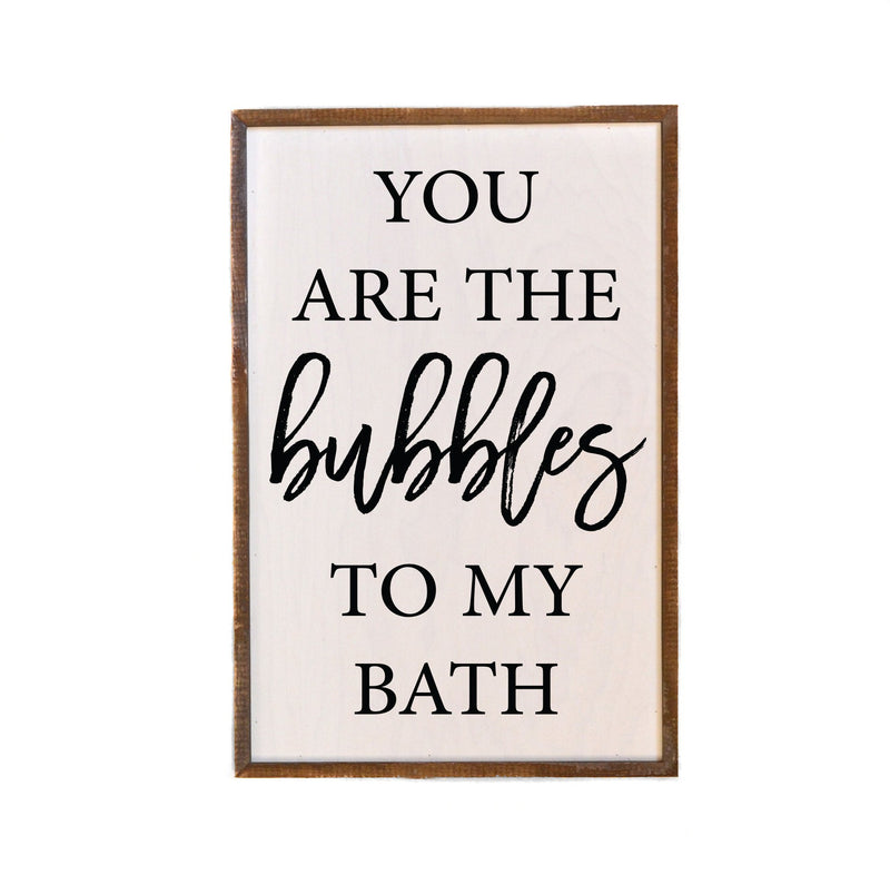 12x18 "You Are The Bubbles To My Bath" Box Frame Sign