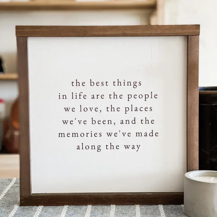 The Best Things In Life- White Sign 13 x 13
