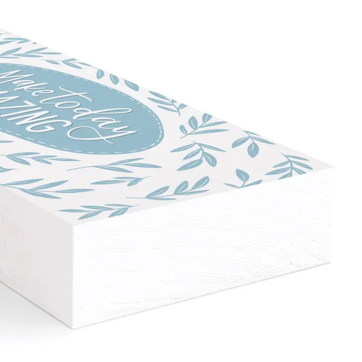 Make Today Amazing Wood Block Sign