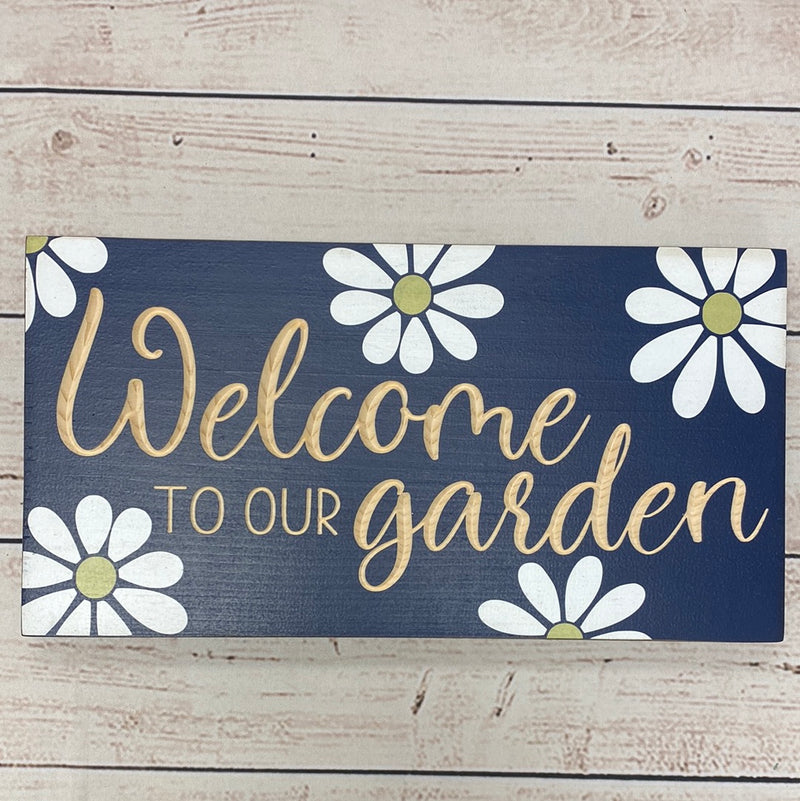 Welcome To Our Garden Wood Sign