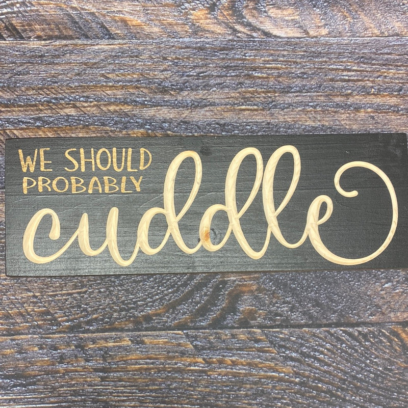 Cuddle Wood Sign